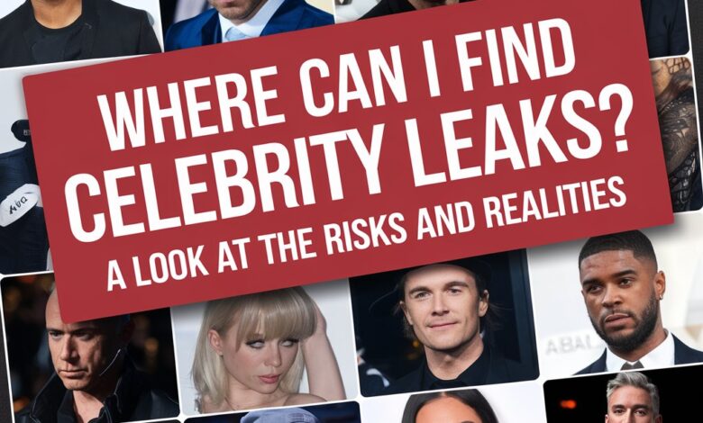 Where Can I Find Celebrity Leaks